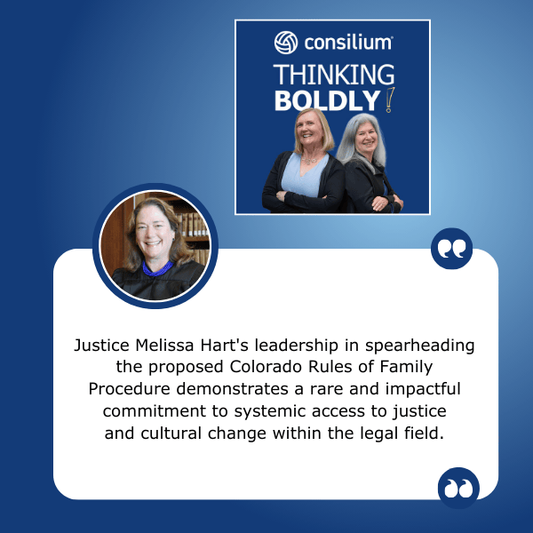 Thinking Boldly! - Julie Field | Justice Melissa Hart | Colorado Family Procedure