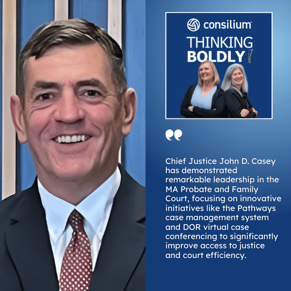 Thinking Boldly! - Julie Field | MA Chief Justice John D. Casey | Massachusetts Family Law