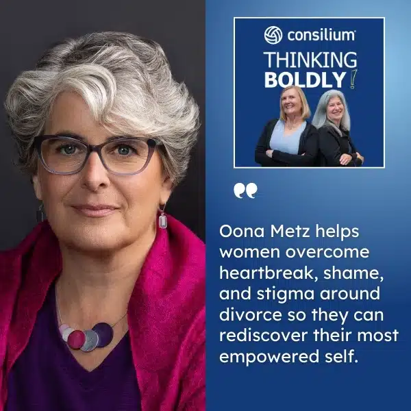 Thinking Boldly! - Julie Field | Oona Metz, LICSW | Divorce Grief