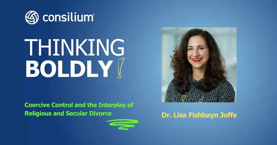 Thinking Boldly! - Julie Field | Dr. Lisa Fishbayn Joffe | Coercive Control In Divorce