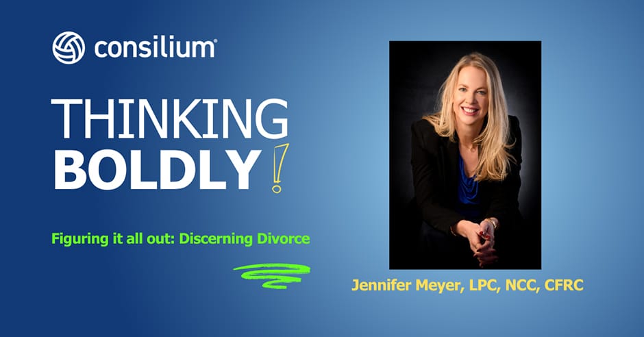 Thinking Boldly! - Julie Field | Jennifer Meyer, LICSW | Divorce Counseling