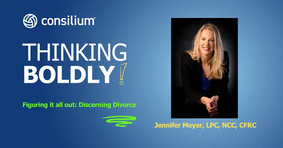Thinking Boldly! - Julie Field | Jennifer Meyer, LICSW | Divorce Counseling