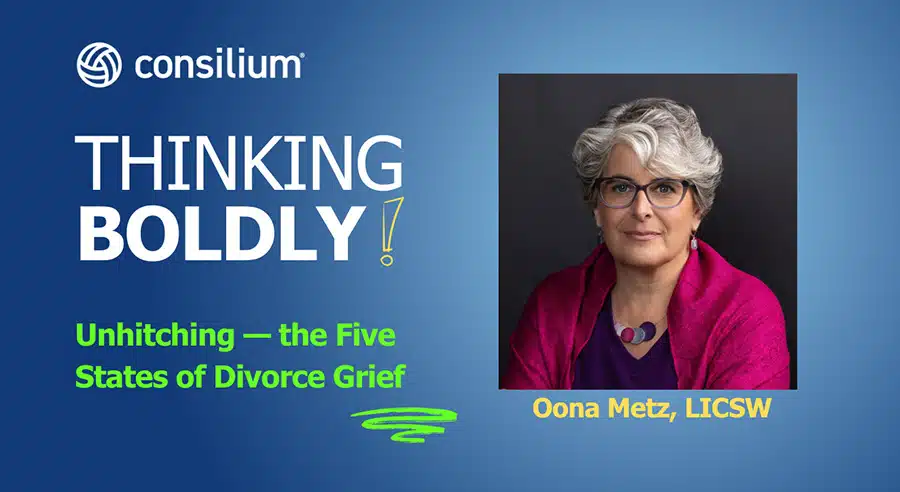 Thinking Boldly! - Julie Field | Oona Metz, LICSW | Divorce Grief