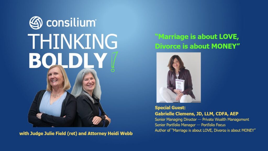 Thinking Boldly! - Julie Field | Gabrielle Clemens | Divorce Financial Planning